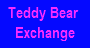 Teddy Bear Exchange